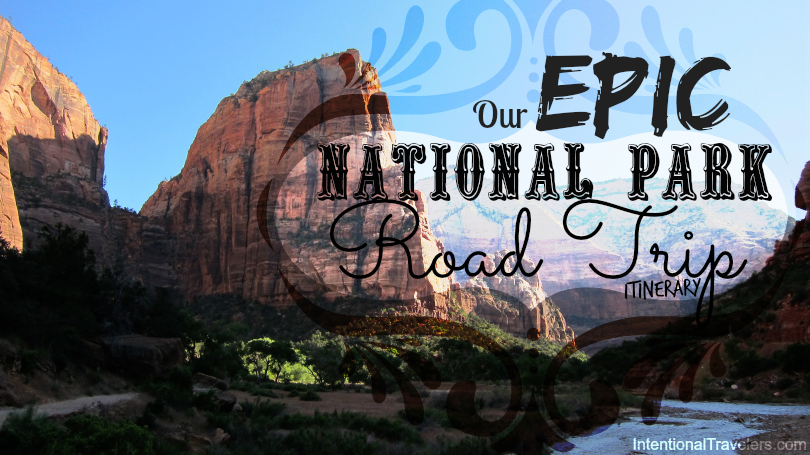 Our National Parks Road Trip Itinerary