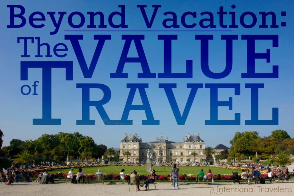 Beyond Vacation: The Value of Travel