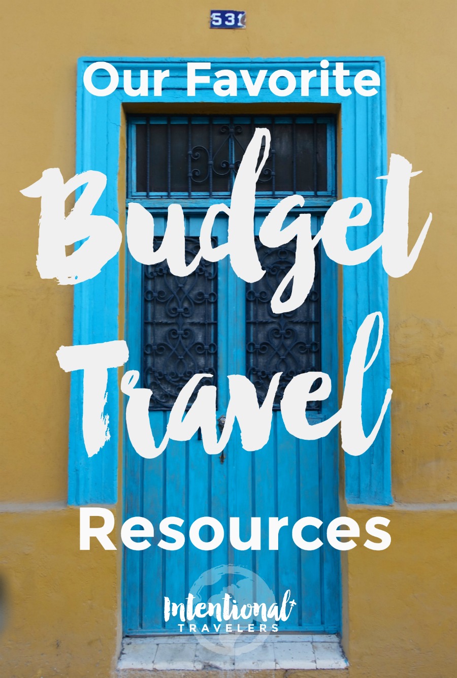 Budget travel websites and tools we love - sign up for even more in depth tips on budget accommodations, flights, tours, etc. with our free Intentional Travelers e-mail series