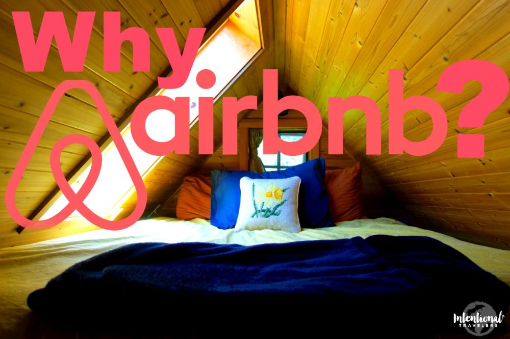 Why use Airbnb rentals – Plus our Airbnb photos around the world!