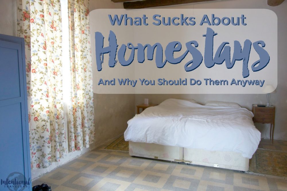 What Sucks About Home-stays and Why You Should Do Them Anyway