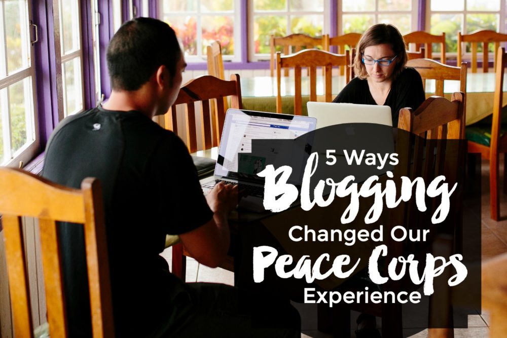 5 Ways Blogging Changed Our Peace Corps Service