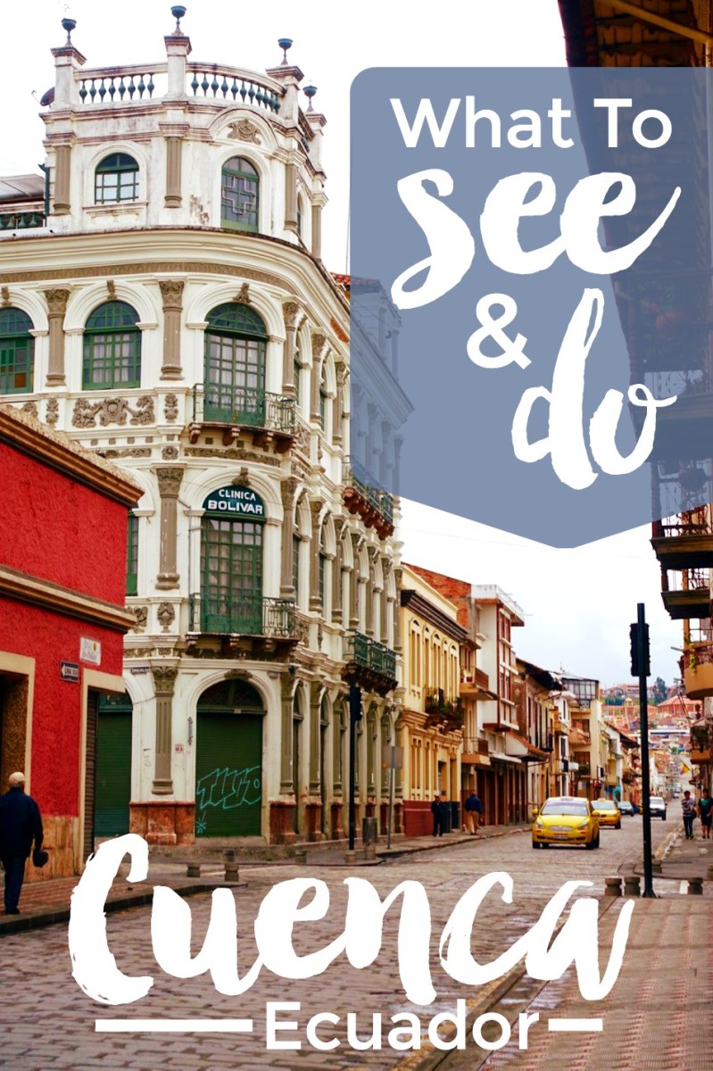 What to See and Do in Cuenca, Ecuador (Plus Self-Guided Walking Tour Map) - See, do, eat, shop, play| Intentional Travelers