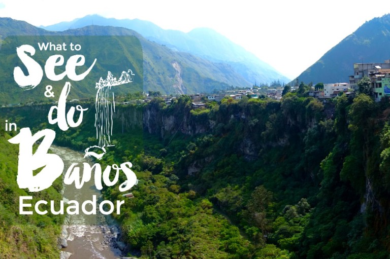 What to See and Do in Baños, Ecuador
