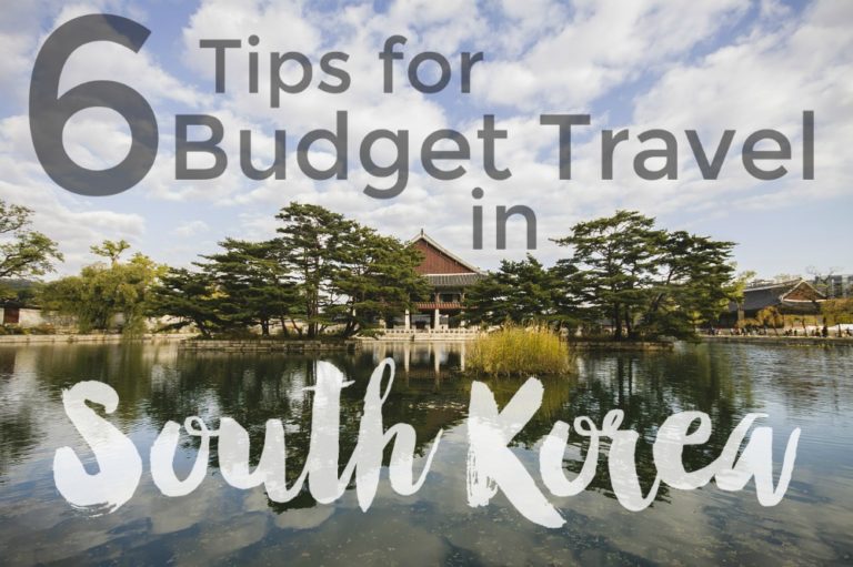 6 Tips for Budget Travel in Korea