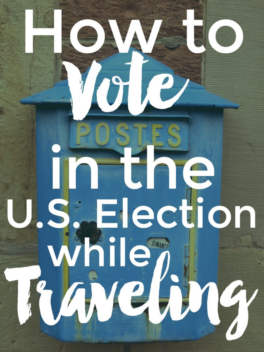 How to Vote in the U.S. Election While Traveling | Intentional Travelers