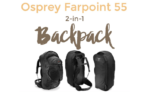 Review of a great 2-in-1 backpack for long-term travel - Osprey Farpoint 55 pack | Intentional Travelers