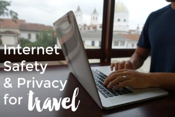 How to protect your privacy and safety online with smart passwords, VPN tools, and other tips for internet use during travel | Intentional Travelers