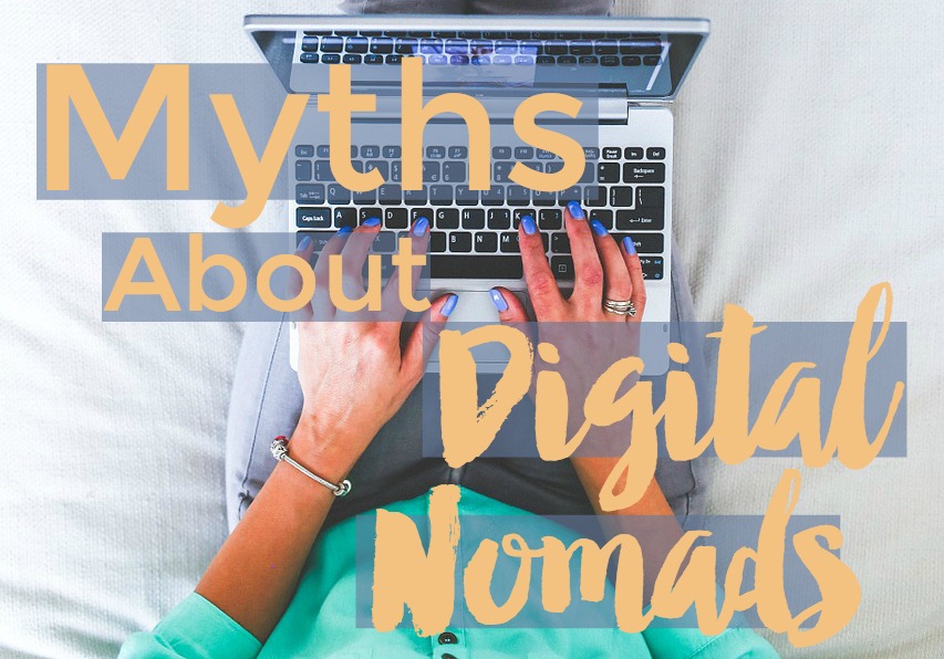 5 Myths You Might Be Getting Wrong About Digital Nomads
