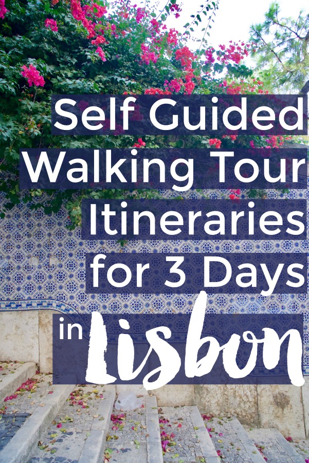 Self Guided Walking Tour Itineraries for Three Days in Lisbon Portugal - with free walking tour map | Intentional Travelers