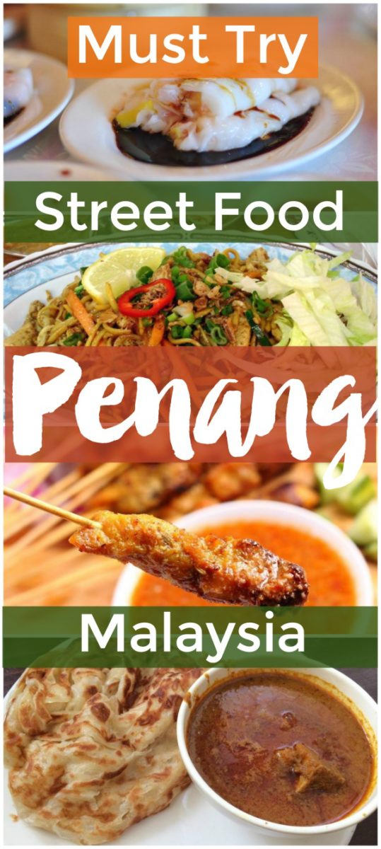 Popular must try street food to taste on your travels to Penang, Malaysia | Intentional Travelers