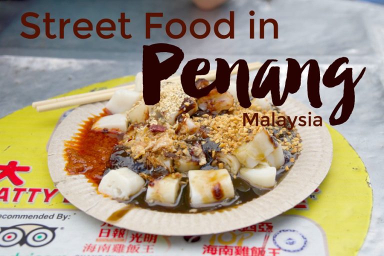 Top 10 must-try street foods when traveling Penang, Malaysia