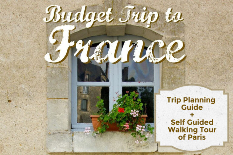 Preparing for a Budget Trip to France + Free Paris Walking Tour