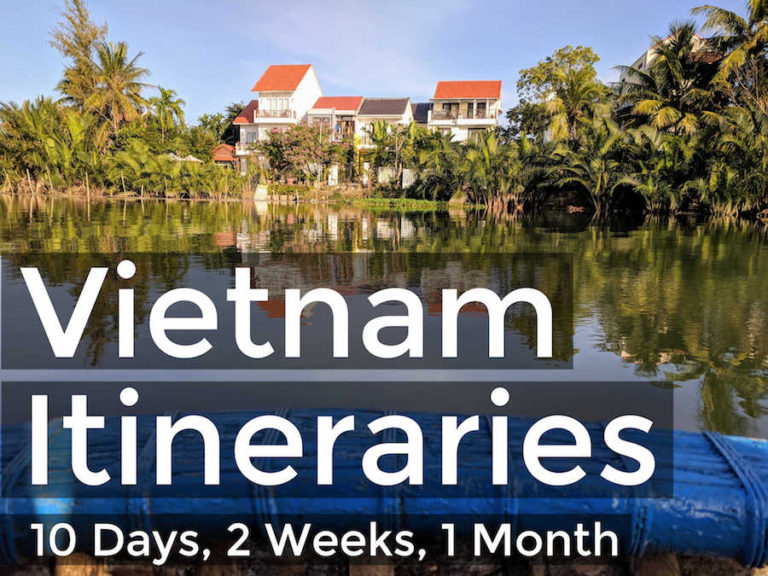 Suggested Vietnam Itinerary: 10 Days, 2 Weeks, or 1 Month