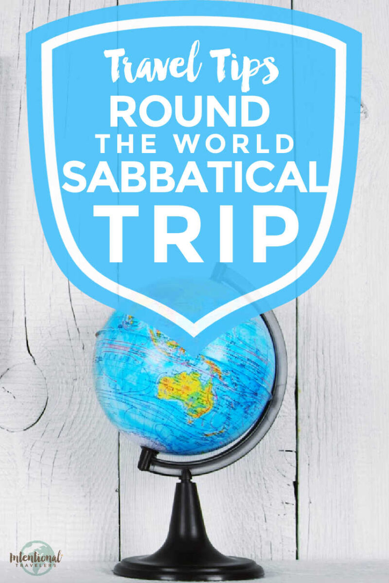 Travel Tips Round the World Sabbatical Trip - travel tools, strategies, and advice from a couple who took a world sabbatical trip in their 40s | Intentional Travelers