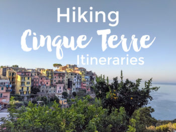 Hiking Cinque Terre - self guided walking tour itinerary for 2 days or day trip - trail tips, trail status, best hikes, hiking map, and itinerary ideas