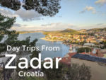Top Day Trips from Zadar, Croatia - Best places to visit around Zadar and the Dalmatian Coast | Intentional Travelers