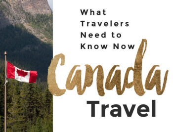 What travelers need to know now: Canada travel