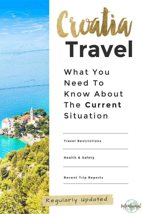 What travelers need to know about current Croatia travel restrictions, health and safety, and recent trip reports, updated regularly | Intentional Travelers