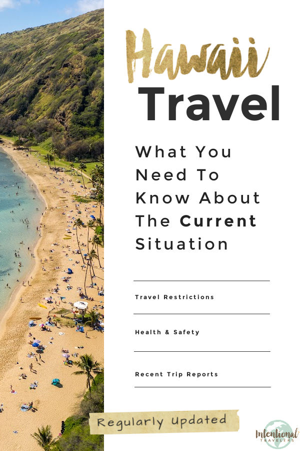 What travelers need to know about current Hawaii travel restrictions, health and safety, and recent trip reports, updated regularly | Intentional Travelers