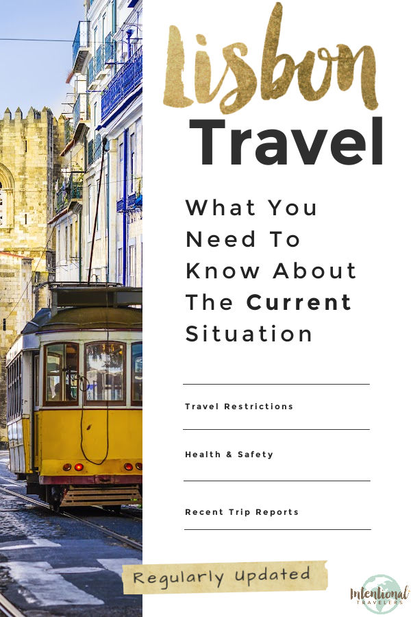 What travelers need to know about current Lisbon Portugal travel restrictions, health and safety, and recent trip reports, updated regularly | Intentional Travelers