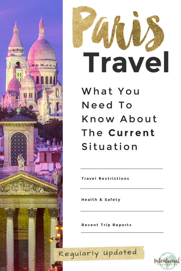 What travelers need to know about current Paris France travel restrictions, health and safety, and recent trip reports, updated regularly | Intentional Travelers