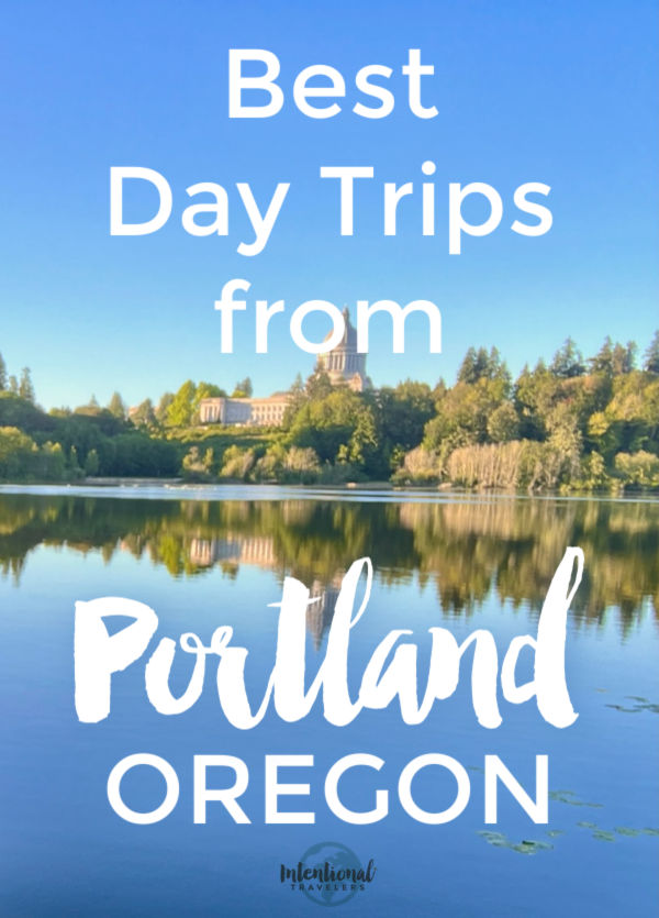 Best Day Trips from Portland Oregon USA | Intentional Travelers