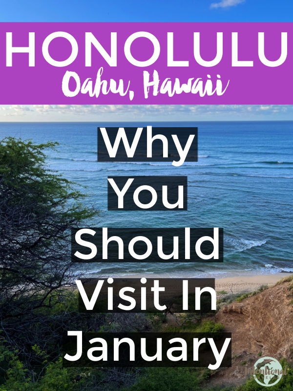Honolulu Oahu Hawaii - Why you should visit in January | Intentional Travelers