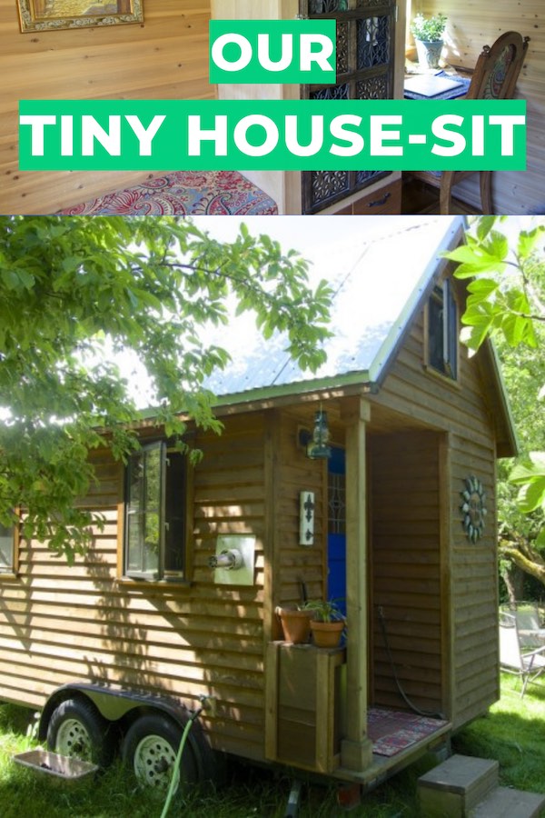 Our Tiny House-Sit: Trying Tiny On For Size